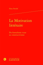 La motivation littéraire - du formalisme russe au constructivisme