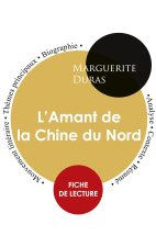 Fiche de lecture L'Amant de la Chine du Nord de Marguerite Duras (Etude integrale)