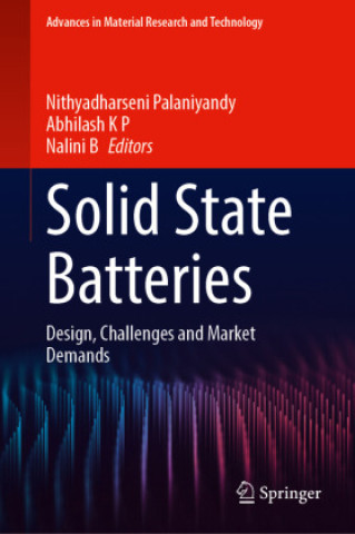 Solid State Batteries (Nithyadharseni Palaniyandy,Abhilash K P,Nalini B)()