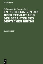 Entscheidungen des Ober-Seeamts und der Seeämter des Deutschen Reichs, Band 13, Heft 1, Entscheidungen des Ober-Seeamts und der Seeämter des Deutschen