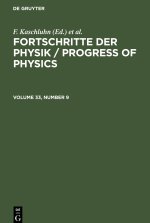 Fortschritte der Physik / Progress of Physics, Volume 33, Number 9, Fortschritte der Physik / Progress of Physics Volume 33, Number 9
