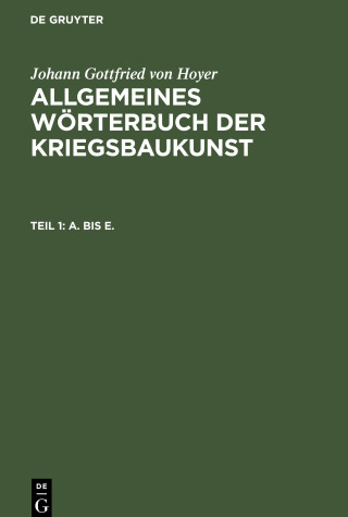 Allgemeines Wörterbuch der Kriegsbaukunst, Teil 1, A. bis E.