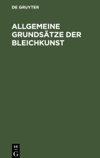 Allgemeine Grundsätze der Bleichkunst