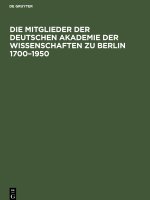 Die Mitglieder der Deutschen Akademie der Wissenschaften zu Berlin 1700?1950