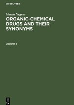 Organic-chemical drugs and their synonyms, Volume 2, Organic-chemical drugs and their synonyms Volume 2