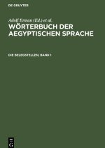 Wörterbuch der aegyptischen Sprache, Die Belegstellen, Band 1