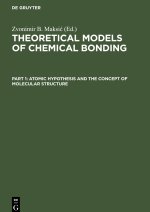 Theoretical Models of Chemical Bonding, Part 1, Atomic Hypothesis and the Concept of Molecular Structure