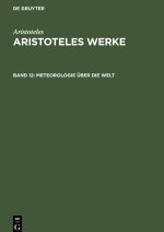 Aristoteles Werke, Band 12, Meteorologie über die Welt