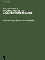 Wörterbuch der aegyptischen Sprache, Band 6, Deutsch-aegyptisches Worterverzeichnis