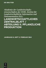 Landwirtschaftliches Zentralblatt / Abteilung II. Pflanzliche Produktion, Jahrgang 9, Heft 2, Februar 1964