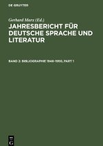 Jahresbericht für deutsche Sprache und Literatur, Band 2, Bibliographie 1946?1950