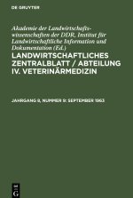 Landwirtschaftliches Zentralblatt / Abteilung IV. Veterinärmedizin, Jahrgang 8, Nummer 9, September 1963