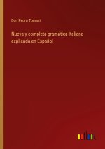 Nueva y completa gramatica Italiana explicada en Espanol
