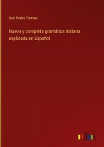 Nueva y completa gramatica Italiana explicada en Espanol