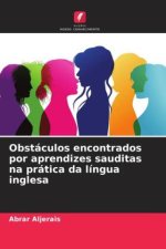 Obstáculos encontrados por aprendizes sauditas na prática da língua inglesa