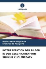 INTERPRETATION DER BILDER IN DEN GESCHICHTEN VON SHUKUR KHOLMIRZAEV