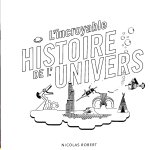 L'incroyable histoire de l'univers