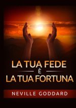 tua fede è la tua fortuna