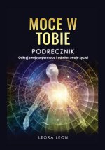 Moce w Tobie Podręcznik Odkryj swoje supermoce i odmień swoje życie!