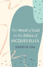 Word of God in the Ethics of Jacques Ellul