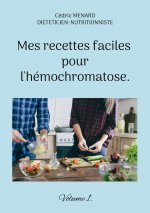 Mes recettes faciles pour l'hemochromatose.