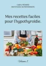 Mes recettes faciles pour l'hypothyroidie.