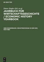 Jahrbuch für Wirtschaftsgeschichte / Economic History Yearbook, 1988/Sonderband. Industriezweige in der DDR, 1945?1985