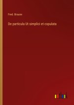 De particula Ut simplici et copulata