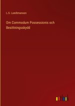 Om Commodum Possessionis och Besittningsskydd