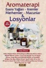 Aromaterapi - Esans Yaglari, Kremler, Merhemler, Macunlar ve Losyonlar ;167 Recete