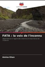 FATA : la voix de l'inconnu