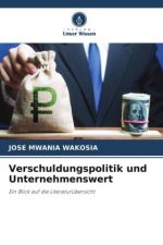 Verschuldungspolitik und Unternehmenswert