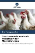 Guarkernmehl und sein Futterwert für Masthähnchen