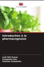 Introduction ? la pharmacognosie