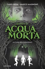 casa dell'assassino. I segreti di Acquamorta