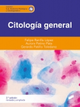 CITOLOGIA GENERAL 2A EDICION REVISADA Y AMPLIADA CFGS