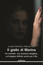 giallo di Marina. Un omicidio, una sentenza sbagliata, un'indagine difficile anche per il RIS