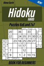 Hard Hidoku Puzzles 6x6 and 7x7 Book for Beginners: 200 Hard Hidoku Puzzles for Adults