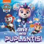 Dive Into Puplantis! (Paw Patrol)
