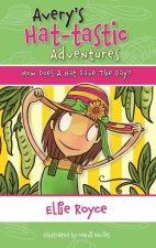 Avery's Hat- tastic Adventures Book1- How Does A Hat Save The Day?