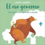 El Oso Generoso: Un Cuento Para Aprender a Ayudar