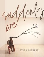 Suddenly We