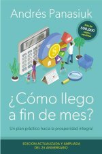 ?Cómo Llego a Fin de Mes? Edición del 25 Aniversario: Un Plan Práctico Hacia La Prosperidad Integral