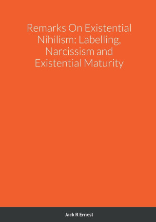 Remarks On Existential Nihilism