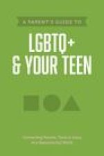 A Parent's Guide to LGBTQ+ and Your Teen