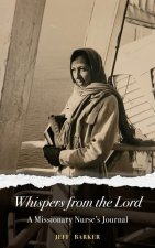 Whispers from the Lord: A Missionary Nurse's Journal