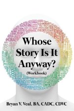 Whose Story is It Anyway?: (Workbook)