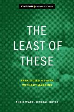 The Least of These: Practicing a Faith Without Margins