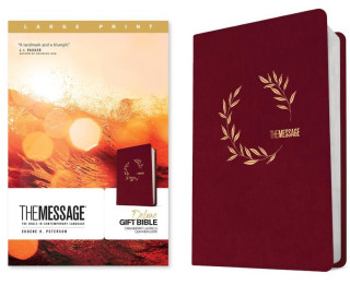 The Message Deluxe Gift Bible, Large Print (Leather-Look, Cranberry Laurels): The Bible in Contemporary Language