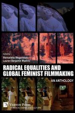 Radical Equalities and Global Feminist Filmmaking: An Anthology